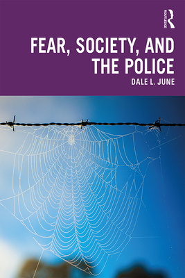Fear, Society, and the Police - June, Dale L.