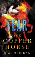 Fear (the Copper Horse Book 1) (Gay Dark Romance Bdsm)