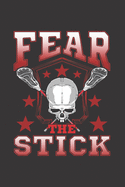 Fear The Stick Lacrosse Notebook: Cool Lacrosse Journal Lacrosse Sticks & Skull - Black & Red - 6x9 Lined Journal - Lacrosse Lax Novelty Gift for Coaches Kids Youth Teens Boys - Essential Gear For Logging Plays Workouts Skills - Awesome Gift Under $25