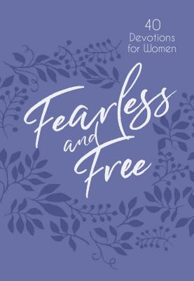 Fearless and Free: 40 Devotions for Women - Goll, James W, and Goll, Michal Ann