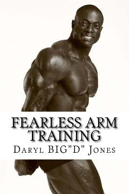 Fearless Arm Training: Arm Training - Jones, Daryl