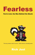 Fearless: Farris Lind, the Man Behind the Skunk