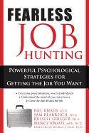 Fearless Job Hunting: Powerful Psychological Strategies for Getting the Job You Want