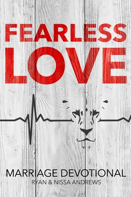 Fearless Love Marriage Devotional - Andrews, Nissa, and Andrews, Ryan
