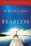 Fearless Small Group Discussion Guide: Imagine Your Life Without Fear