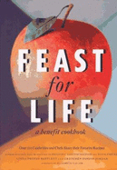 Feast for Life: Over 100 Celebrities and Chefs Share Their Favorite Recipes - Bartlett, Linda Provous, and Jordan, Gretchen S, and Turner, Tim (Photographer)