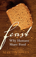 Feast: Why Humans Share Food