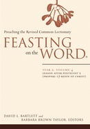 Feasting on the Word: Year A, Volume 4: Season After Pentecost 2 (Propers 17-Reign of Christ)