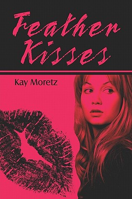 Feather Kisses - Moretz, Kay