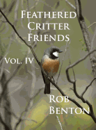 Feathered Critter Friends Vol. IV