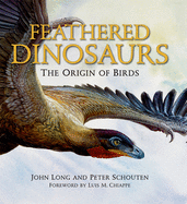 Feathered Dinosaurs: The Origin of Birds