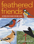 Feathered Friends: 18 Paper-Pieced Blocks for Bird Lovers