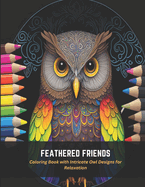 Feathered Friends: Coloring Book with Intricate Owl Designs for Relaxation