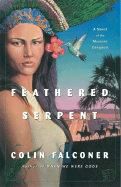 Feathered Serpent: A Novel of the Mexican Conquest