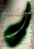 Feathered - Kasischke, Laura