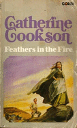 Feathers in the Fire - Cookson, Catherine