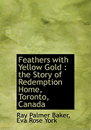 Feathers with Yellow Gold: The Story of Redemption Home, Toronto, Canada