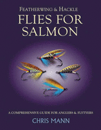 Featherwing and Hackle Flies for Salmon: A Comprehensive Guide for Anglers and Flytyers