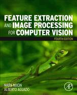 Feature Extraction and Image Processing for Computer Vision