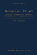 Features and Fluents: The Representation of Knowledge about Dynamical Systemsvolume 1
