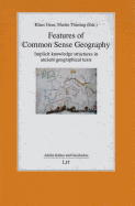 Features of Common Sense Geography: Implicit Knowledge Structures in Ancient Geographical Texts