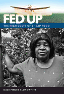 Fed Up: The High Costs of Cheap Food