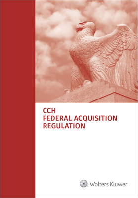 Federal Acquisition Regulation (Far): As of January 1, 2021 - Staff, Wolters Kluwer Editorial