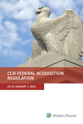 Federal Acquisition Regulation (Far): As of January 1, 2022 - Staff, Wolters Kluwer Editorial