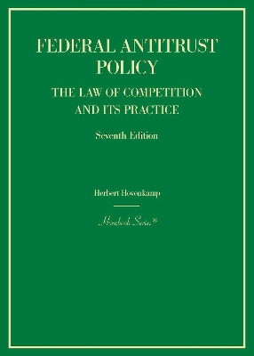 Federal Antitrust Policy: The Law of Competition and Its Practice - Hovenkamp, Herbert