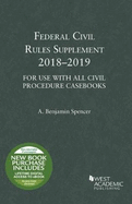 Federal Civil Rules Supplement: 2018-2019, For Use with All Civil Procedure Casebooks