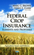 Federal Crop Insurance: Elements & Proposals