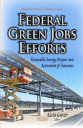 Federal Green Jobs Efforts: Renewable Energy Origins & Assessment of Outcomes