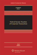 Federal Income Taxation of Corporate Transactions, Third Edition