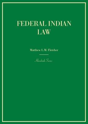 Federal Indian Law - Fletcher, Matthew L.M.