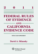 Federal Rules Evidence & California Evidence Code Supplement, 2011 Edition