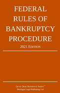 Federal Rules of Bankruptcy Procedure; 2021 Edition: With Statutory Supplement