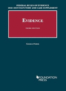 Federal Rules of Evidence 2018-2019 Statutory and Case Supplement to Fisher's Evidence