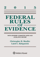 Federal Rules of Evidence: With Advisory Committee Notes and Legislative History, 2015 Supplement