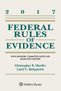 Federal Rules of Evidence: With Advisory Committee Notes and Legislative History, 2017 Statutory Supplement