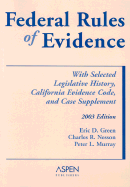 Federal Rules of Evidence: With Selected Legislative History, California Evidence Code, and Case Supplement