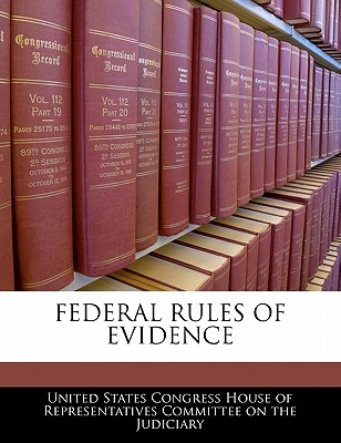 Federal Rules of Evidence - United States Congress House of Represen (Creator)