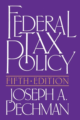 Federal Tax Policy - Pechman, Joseph a