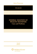 Federal Taxation of Wealth Transfers: Cases and Problems, Second Edition
