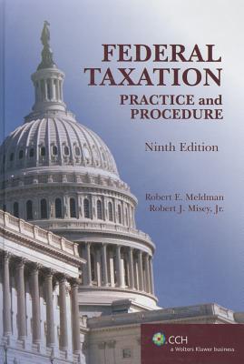 Federal Taxation: Practice and Procedure - Meldman, Robert E, and Misey, Robert J, Jr.