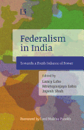 Federalism in India: Towards a Fresh Balance of Power