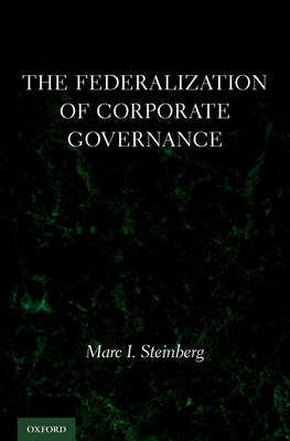 Federalization of Corporate Governance - Steinberg, Marc I