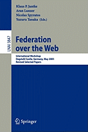 Federation Over the Web: International Workshop, Dagstuhl Castle, Germany, May 1-6, 2005, Revised Selected Papers