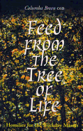 Feed from the Tree of Life: Homilies for the Weekday Masses