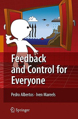 Feedback and Control for Everyone - Albertos, Pedro, and Mareels, Iven