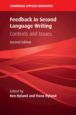 Feedback in Second Language Writing: Contexts and Issues - Hyland, Ken (Editor), and Hyland, Fiona (Editor)